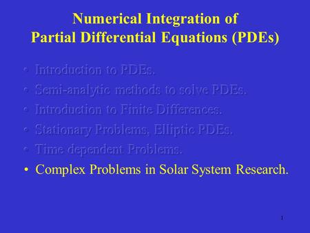 1 Numerical Integration of Partial Differential Equations (PDEs)