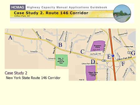 Case Study 2 New York State Route 146 Corridor. This case study is about a Traffic Impact Assessment for a proposed site development in Clifton Park,