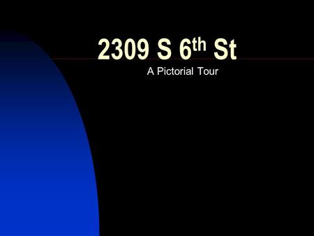 2309 S 6 th St A Pictorial Tour. For sale Classic 100 year old home Estate Sale Over 1700 square feet Three + bedrooms Two baths Two car garage on extra.