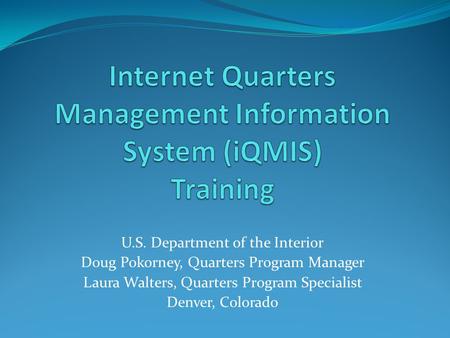 Internet Quarters Management Information System (iQMIS) Training