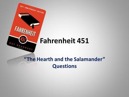 “The Hearth and the Salamander” Questions