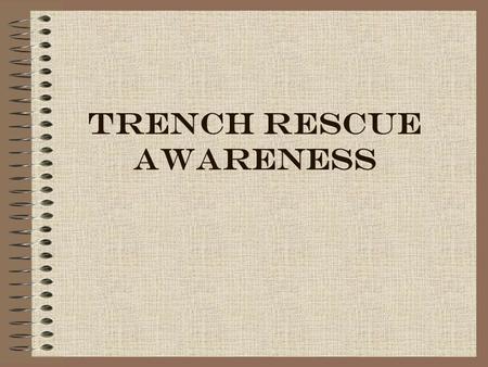 TRENCH RESCUE AWARENESS