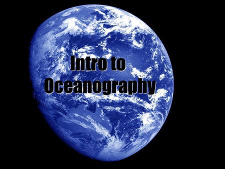 Intro to Oceanography.