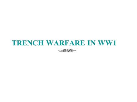 TRENCH WARFARE IN WW1. Trench warfare was a form of warfare which both sides would occupy fortified fighting lines. Troops would be mostly immune to the.