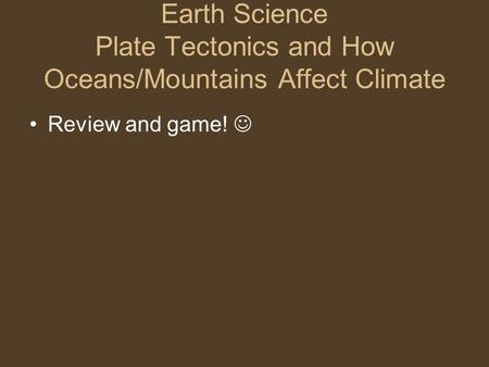 Earth Science Plate Tectonics and How Oceans/Mountains Affect Climate Review and game!