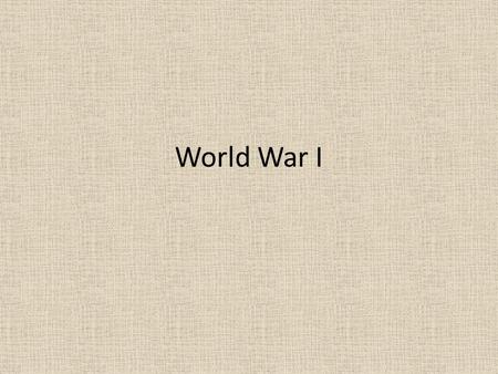 World War I. Nationalism The belief that people should be loyal mainly to their nation.