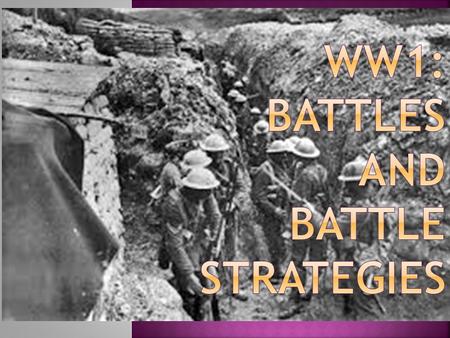  The Great War was supposed to be a fairly short event and one of great movement.  This was not to be the case!  WW1 was known for its lack of movement.