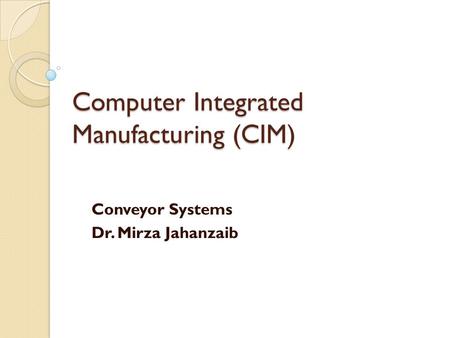 Computer Integrated Manufacturing (CIM)