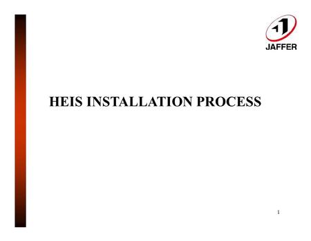 HEIS INSTALLATION PROCESS 1. DEMARCATION IN FIELD 2.