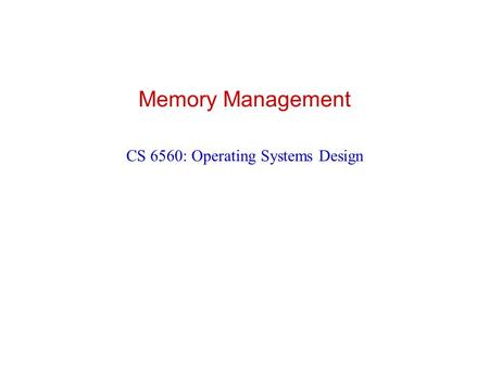 CS 6560: Operating Systems Design