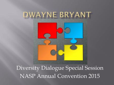 Diversity Dialogue Special Session NASP Annual Convention 2015.