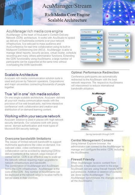 AcuManager rich media core engine AcuManager is the heart of AcuLearn’s Content Delivery Network (CDN) architecture. It works with AcuStudio to speed up.