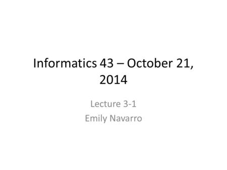 Lecture 3-1 Emily Navarro