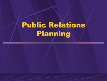 Public Relations Planning. The rise of PR VSS Communication Industry Forecast: PR and Word of Mouth Spending increasing 12% annually PR can be more effective.