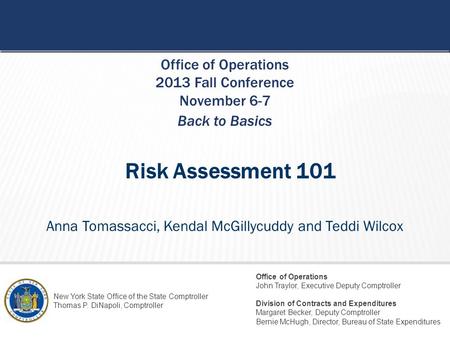 STATE OF NEW YORK OFFICE OF THE STATE COMPTROLLER New York State Office of the State Comptroller Thomas P. DiNapoli, Comptroller Office of Operations John.