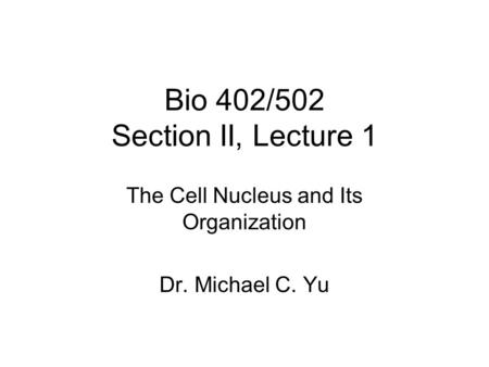 Bio 402/502 Section II, Lecture 1