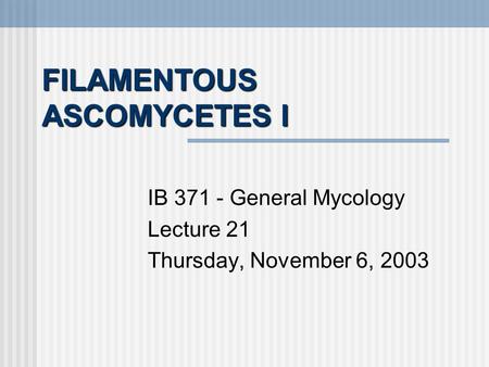 FILAMENTOUS ASCOMYCETES I