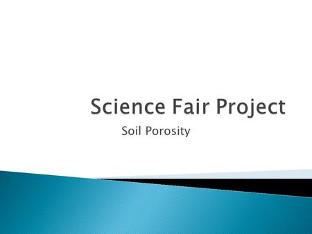 Soil Porosity.  Cover PagePage 1  Research QuestionPage 2  Written ResearchPage 3  Hypothesis/PurposePage 4  Materials ListPage 5  ProcedurePage.