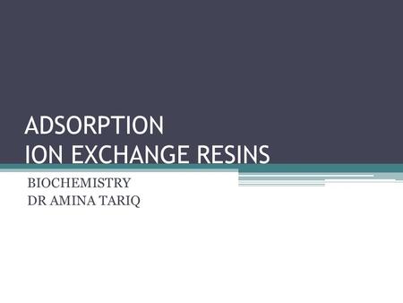 ADSORPTION ION EXCHANGE RESINS