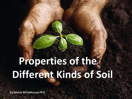 Properties of the Different Kinds of Soil