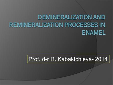 Demineralization and remineralization processes in enamel