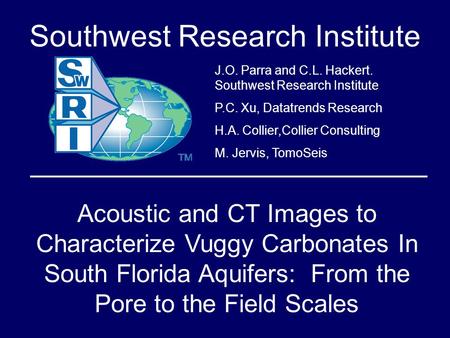 Southwest Research Institute J.O. Parra and C.L. Hackert. Southwest Research Institute P.C. Xu, Datatrends Research H.A. Collier,Collier Consulting M.