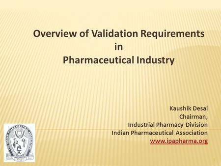 Overview of Validation Requirements Pharmaceutical Industry