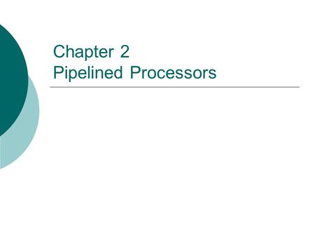 Chapter 2 Pipelined Processors