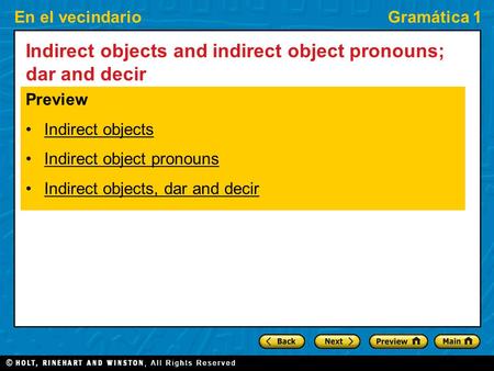 En el vecindarioGramática 1 Indirect objects and indirect object pronouns; dar and decir Preview Indirect objects Indirect object pronouns Indirect objects,