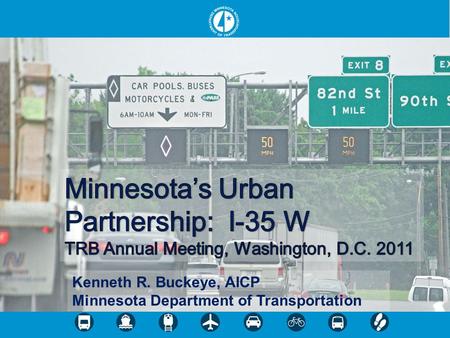 Kenneth R. Buckeye, AICP Minnesota Department of Transportation.