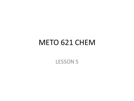 METO 621 CHEM LESSON 5. Air Pollution London Killer Smog.