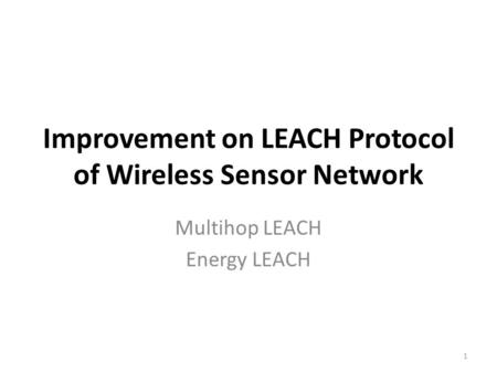 Improvement on LEACH Protocol of Wireless Sensor Network