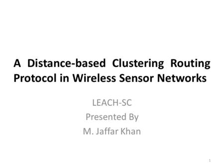 LEACH-SC Presented By M. Jaffar Khan