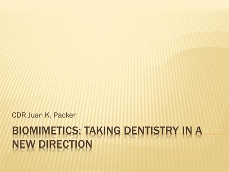 CDR Juan K. Packer.  Graduate of the Univ. of Mississippi School of Dentistry 1998  USAF 1998-2003(Little Rock AFB,AR and Sheppard AFB, TX)  Inter-service.