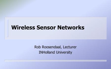 Wireless Sensor Networks