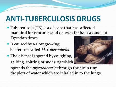 ANTI-TUBERCULOSIS DRUGS