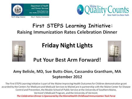 The First STEPS Learning Initiative is part of the Maine Improving Health Outcomes for Children demonstration grant awarded by the Centers for Medicare.