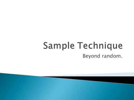 Beyond random..  A stratified sample results when a population is separated into two or more subgroups, called strata, and simple random samples are.