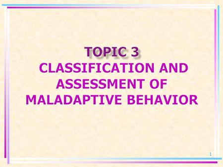 1. Diagnostic and Statistical Manual of Mental Disorder (DSM) International Classification of Diseases (ICD) 2.