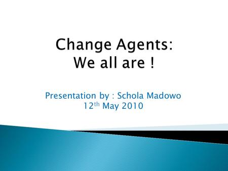 Presentation by : Schola Madowo 12 th May 2010. Staff must develop daily practices sustainable throughout a lifetime and that which can eventually become.