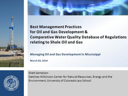 Matt Samelson Getches-Wilkinson Center for Natural Resources, Energy and the Environment, University of Colorado Law School.