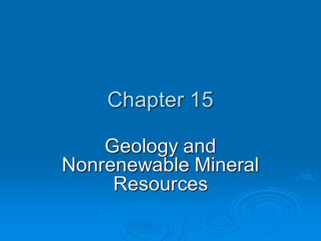 Geology and Nonrenewable Mineral Resources