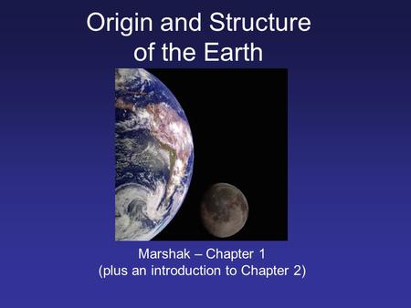 Origin and Structure of the Earth