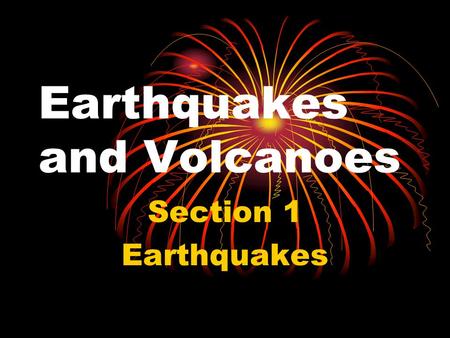 Earthquakes and Volcanoes