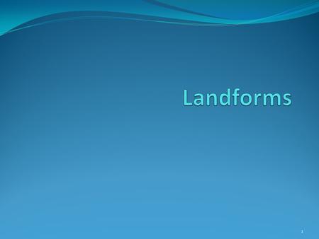 Landforms.