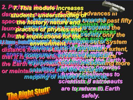 6. Space research and exploration of space increases our understanding of the Earth‘s own environment, the Solar System and the Universe. 4. Rapid advances.