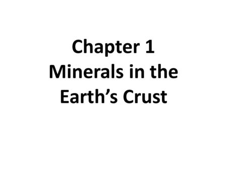 Chapter 1 Minerals in the Earth’s Crust