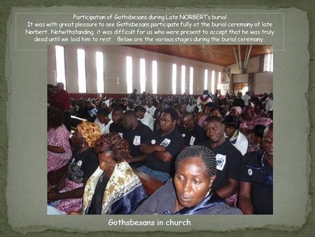 Gothsbesans in church. Last mass offered for him before burial.