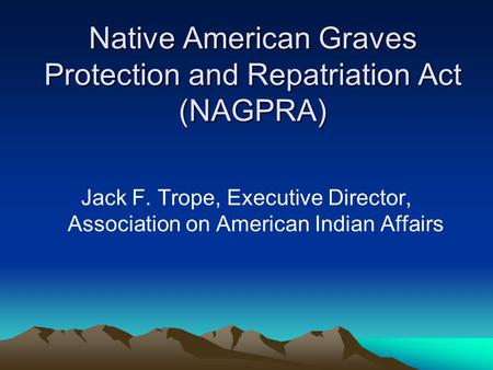 Native American Graves Protection and Repatriation Act (NAGPRA)