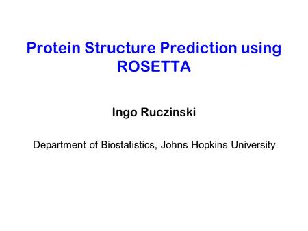 Protein Structure Prediction using ROSETTA